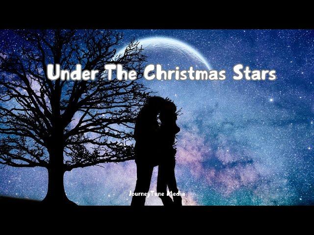 Under the Christmas Stars – A Heartfelt Christmas Love Song (Official Lyrics Video)