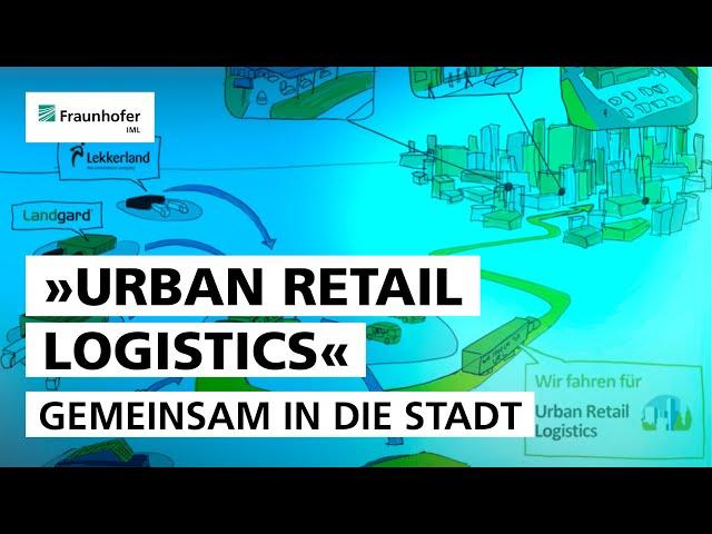 „Urban Retail Logistics" -- Gemeinsam in die Stadt