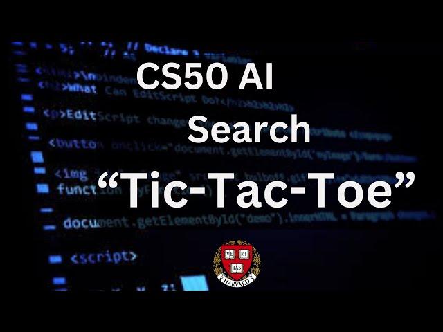 CS50 AI - Search - Tic-Tac-Toe  (2024) - حل تمرین دوره هوش مصنوعی سی اس فیفتی هاروارد