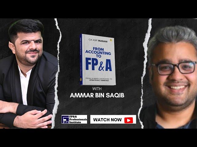 From Accounting to FP&A | Asif Masani with Ammar Bin Saqib | Episode 12