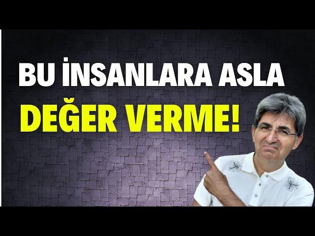 BU İNSANLARA ASLA DEĞER VERME! | Canten Kaya Videoları