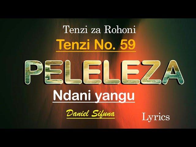 PELELEZA NDANI YANGU BY DANIEL SIFUNA TENZI ZA ROHONI  No.59. Swahili worship songs 2024. #old