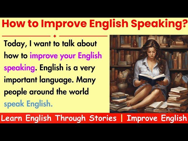 How to improve your English speaking | Learn English Through Stories | Improve English