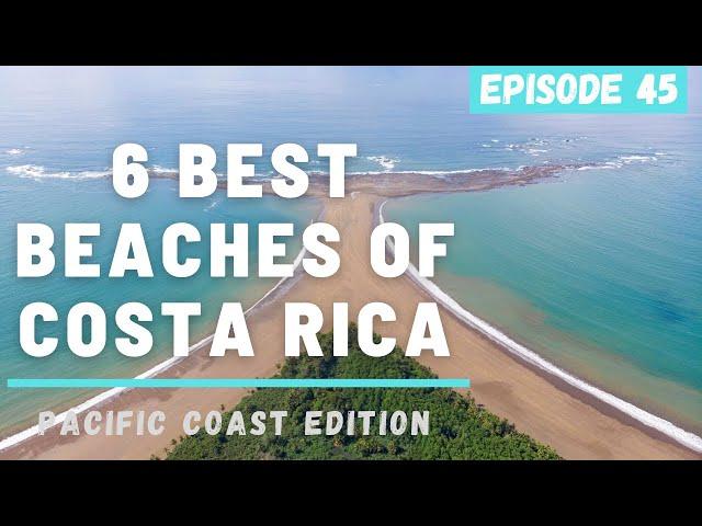 Top 6 Best Beaches in Costa Rica: Pacific Coast Edition