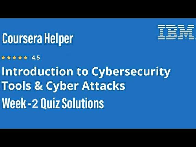 Introduction to Cybersecurity Tools & Cyber Attacks | Coursera | Week 2 Quiz Answers