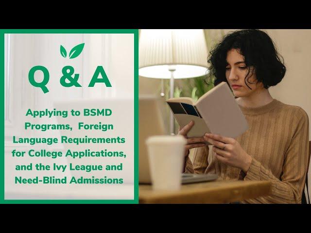 Ask CollegeVine: Applying to BSMD Programs, Foreign Language Requirements for Colleges, and More