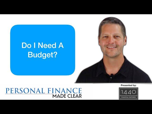 Do I Need A Budget?