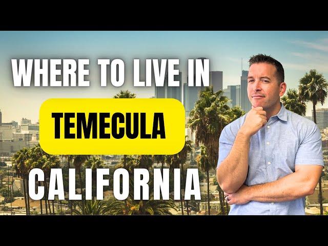 Where to live in Temecula California!