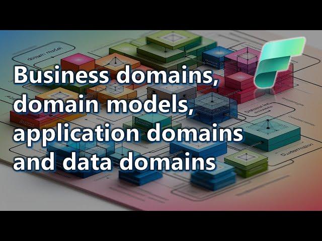 Episode 3: Business domains, domain models, application domains and data domains