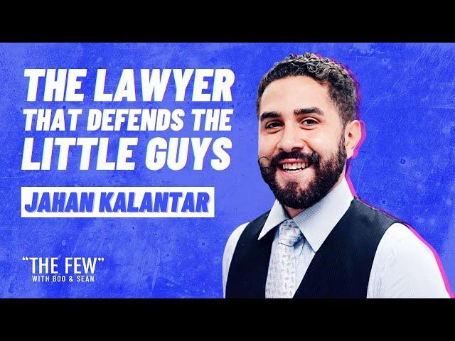 The Lawyer That Defends The 'Little Guys' With Jahan Kalantar