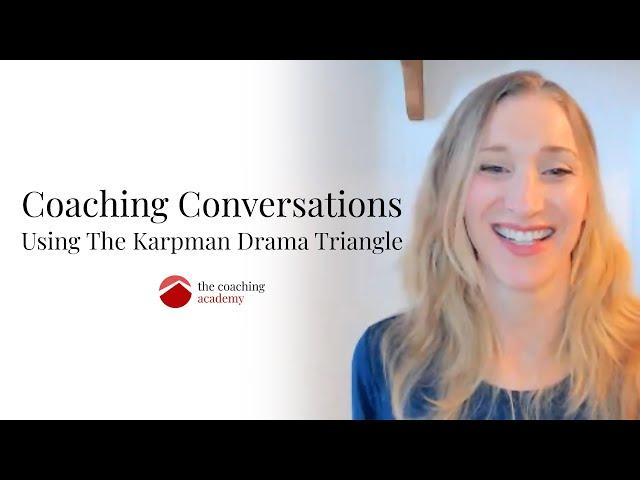 Using The Karpman Drama Triangle | Coaching Conversations