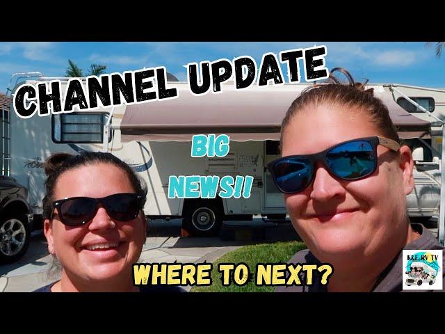 *BIG NEWS* CHANNEL UPDATE! COME HEAR SOME EXCITING NEWS FROM K&E RV TV! WHERE ARE WE HEADED NEXT???