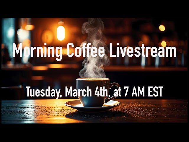 March Coffee Livestream!