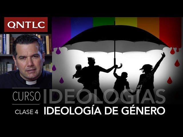 IDEOLOGÍAS. 4. IDEOLOGÍA DE GÉNERO. P. Javier Olivera Ravasi