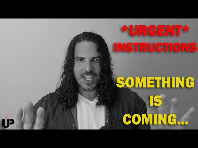 Unknown Prophet - *URGENT* Instructions! Something is Coming...