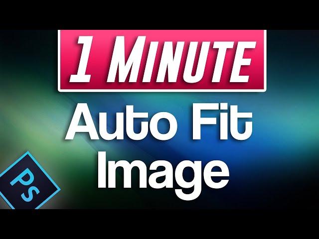 Photoshop : How to Fit Image to Canvas Automatically (Fast Tutorial)