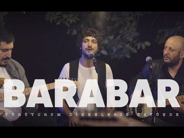 BARABAR - Yürüyorum Dikenlerin Üstünde