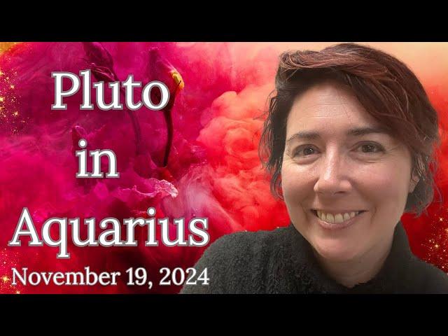 And So It Begins!! Pluto in Aquarius, November 19, 2024 | Astrology