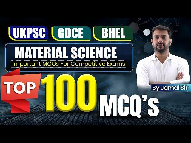 UKPSC JE, RRB GDCE JE, BHEL 2023 | Mechanical:- Material Science Top 100 Question By Jamal Sir