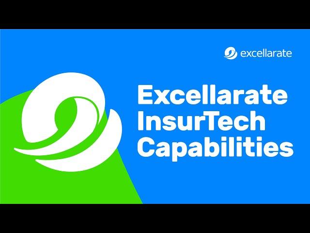 Excellerate InsurTech Capabilities