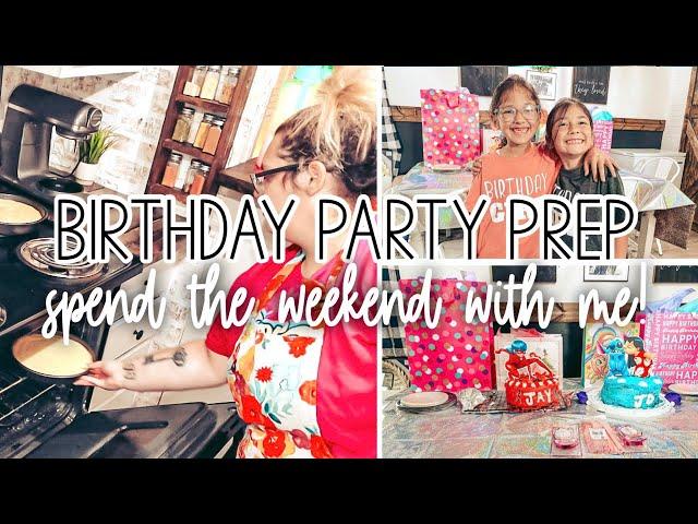  it’s always chaos! BIRTHDAY PARTY PREP | realistic mom life | SPEND THE WEEKEND WITH ME!