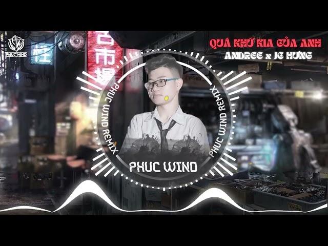 Quá Khứ Kia Của Anh - Andree Right Hand x JC Hưng「Phúc Wind Remix」/ Official Audio Lyrics Video