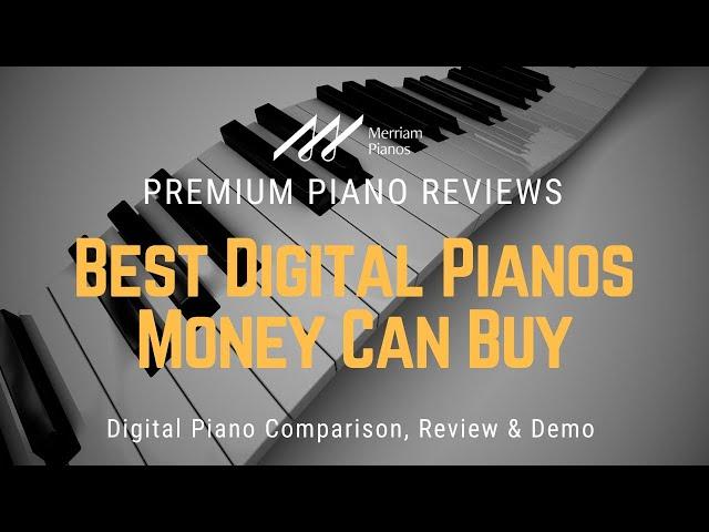 ﻿ The Best Digital Pianos Money Can Buy: Yamaha, Kawai, Roland & More! ﻿