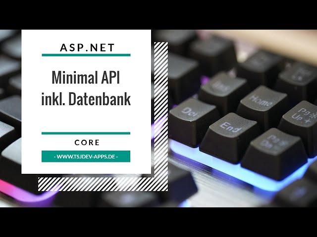 Minimale API in ASP.NET Core inkl. Datenbank | ASP.NET Core | tsjdevapps