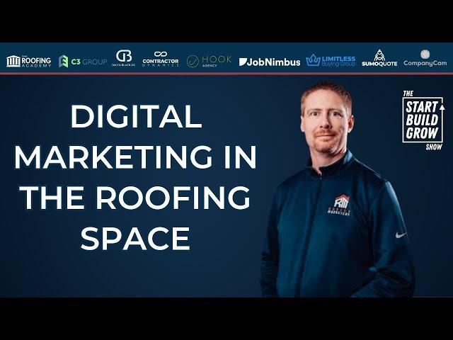 EP 226. Digital Marketing in the Roofing Space | Featuring Jim Ahlin