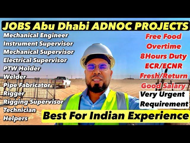 New Jobs For Abu Dhabi ADNOC Project | Good Salary | Free Food | Overtime