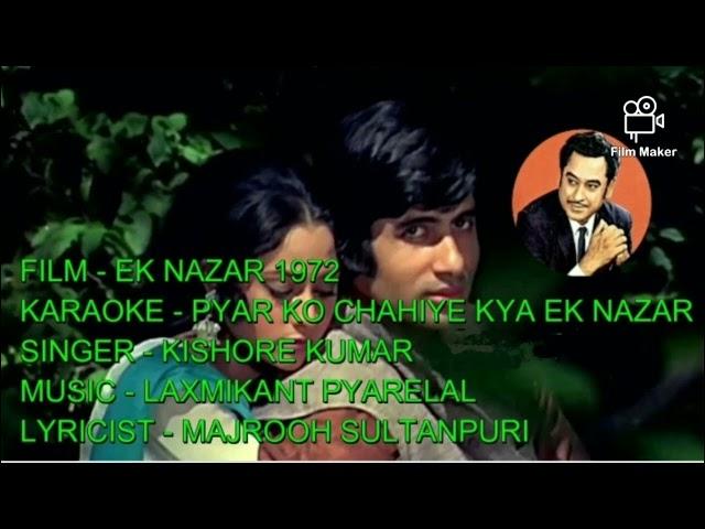 Pyar Ko Chahiye Kya Ek Nazar ( by Kishore Kumar )...