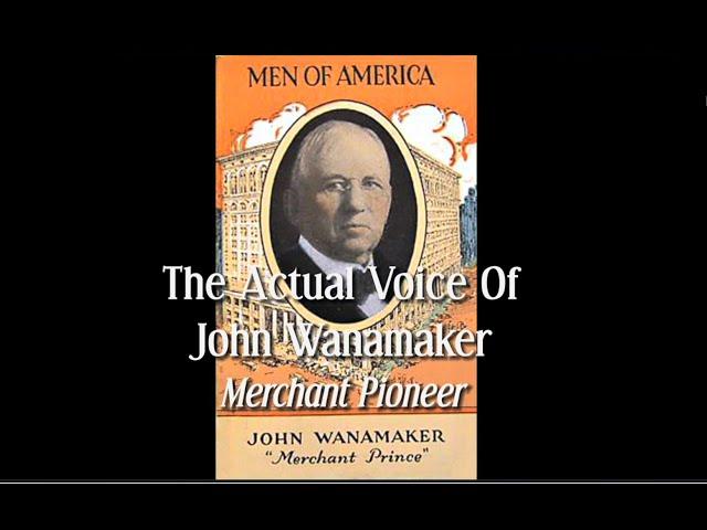 The Actual Voice of John Wanamaker Telling Tolstoy's Ploughman Story