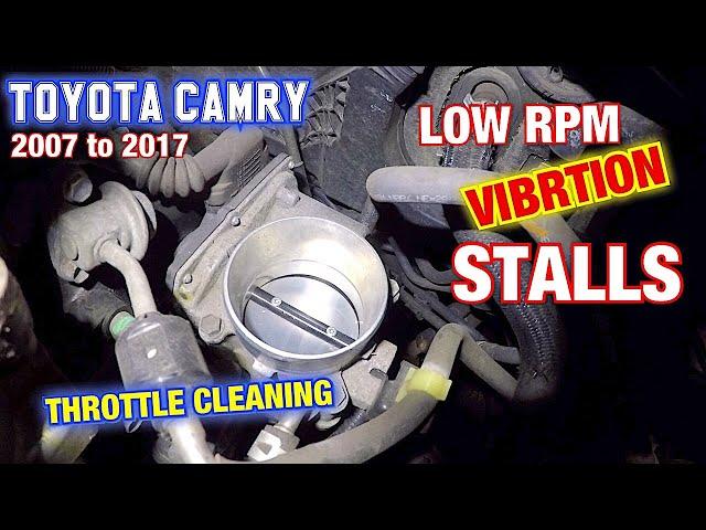 Toyota Camry 2007 to 2017 Low idle car stalls and feel vibration, Throttle body cleaning