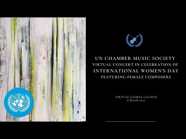 Women’s Day Celebration: UN Chamber Music Society Concert (8 March 2022)