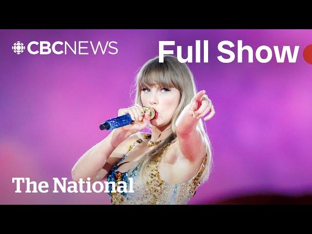 CBC News: The National | Taylor Swift's Eras Tour arrives in Canada