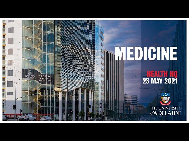 Health HQ 2021: Medicine | THE UNIVERSITY OF ADELAIDE