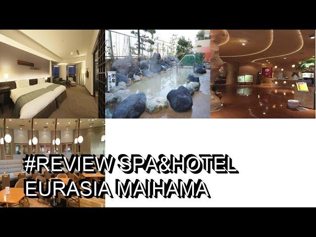 #Review SPA&HOTEL EURASIA MAIHAMA