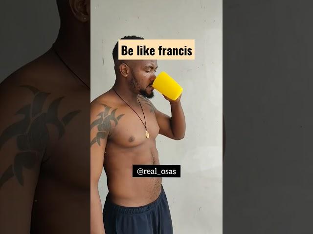 be like Francis