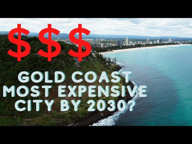 Gold Coast to be Australia's most expensive city?! 