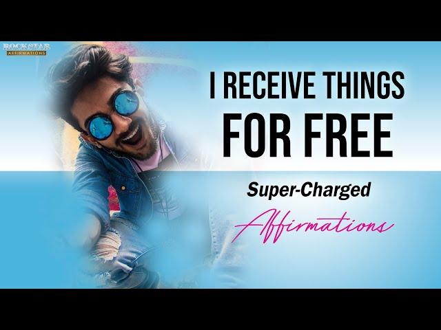 I Receive Things for Free - Super-Charged Affirmations