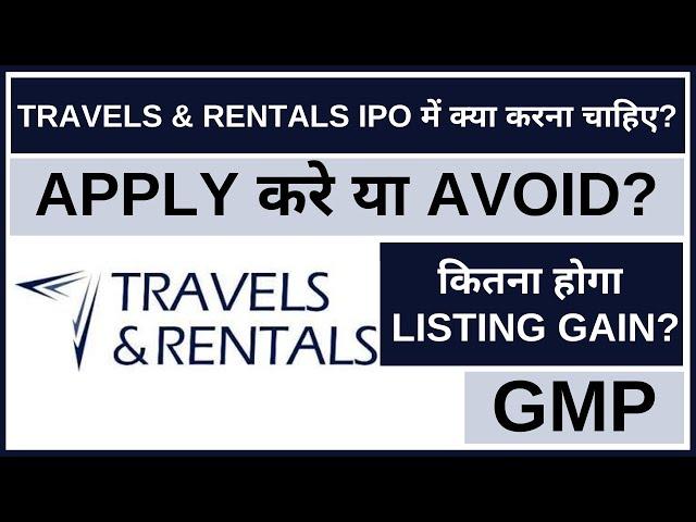 Travels & Rentals IPO Analysis • Travels & Rentals IPO Review • GMP • IPO • Dailystock