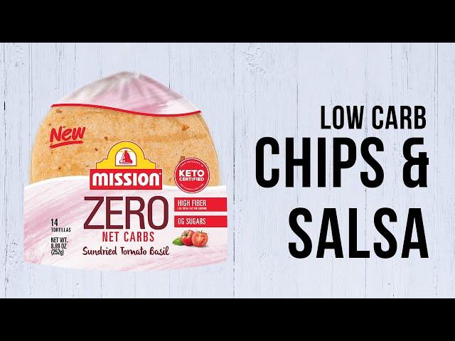 Low Carb Chips & Salsa - Mission Zero Net Carbs Tortillas