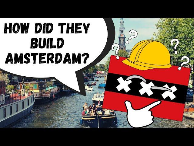 How the Dutch Built Amsterdam!