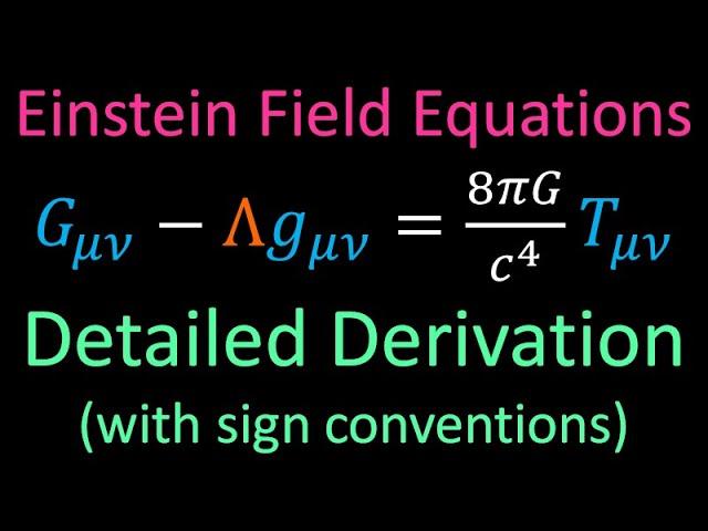 Relativity 107f: General Relativity Basics - Einstein Field Equation Derivation (w/ sign convention)