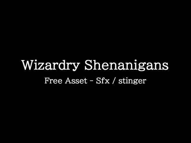 Wizardry Shenanigans - Free sfx/stinger asset