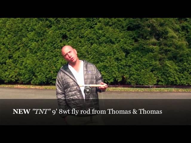 Quick  Look at the NEW "TNT" Fly Rod from Thomas and Thomas