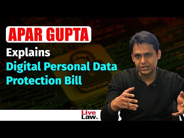 Apar Gupta Explains Digital Personal Data Protection Protection Bill