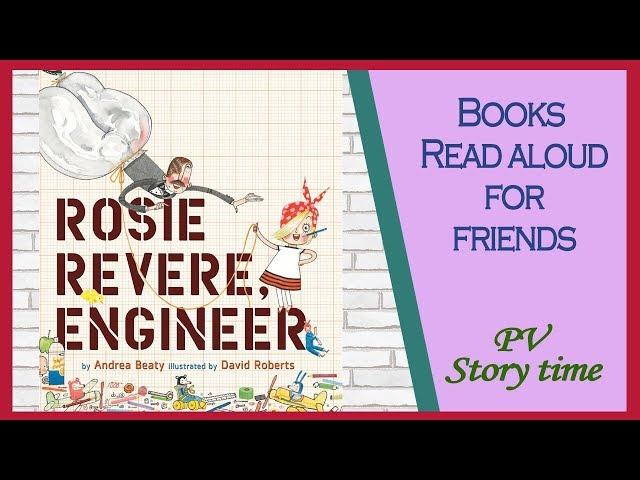 ROSIE REVERE, ENGINEER by Andrea Beaty and David Roberts - Children's Books Read Aloud