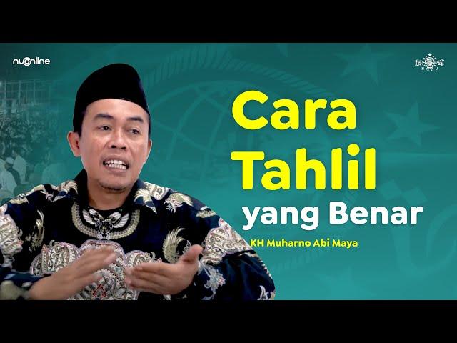 Tata Cara Tahlil Lengkap dan Benar Orang NU | KH Muharno Abi Maya