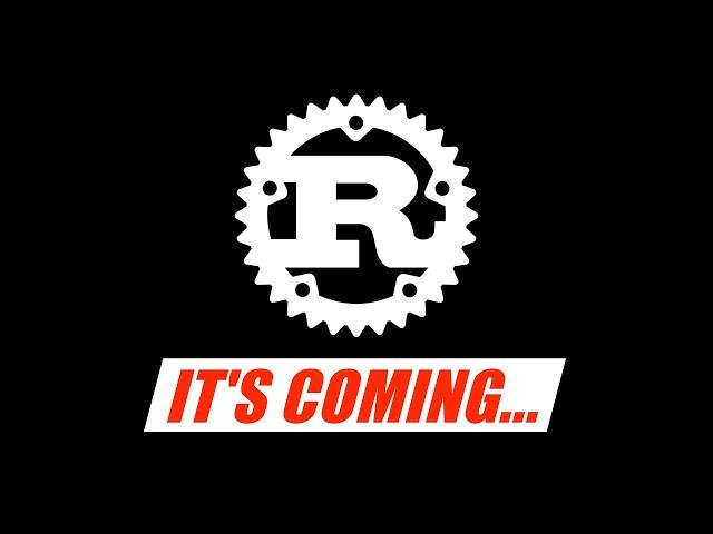 Rust's next major update is coming...